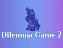 Dilemma Game 2